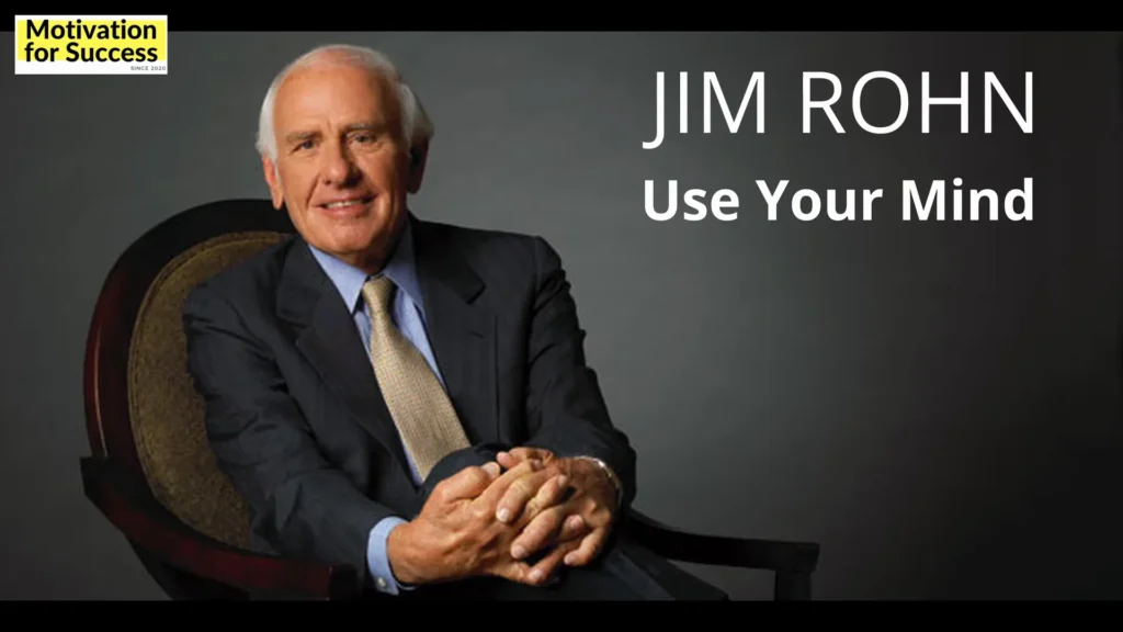 Jim Rohn - Use You Mind
